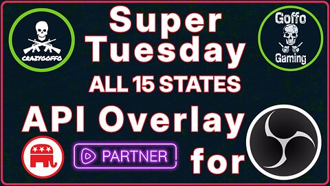 Setting up API for GOP Super Tuesday in OBS | Vote4CrazyGoffo