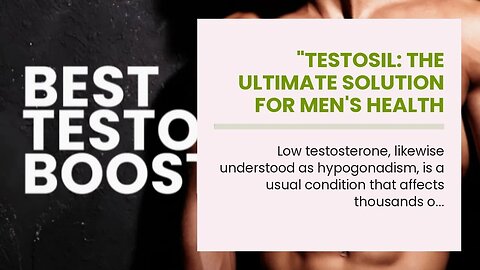 "Testosil: The Ultimate Solution for Men's Health and Wellness" for Dummies