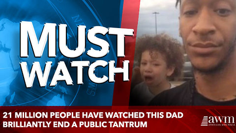 21 Million People Have Watched This Dad Brilliantly End A Public Tantrum