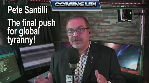 Pete Santilli... Global Tyranny - The Final Push