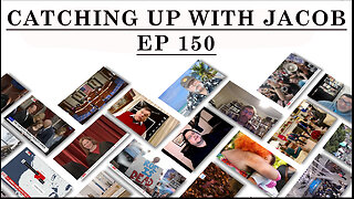 Catching Up With Jacob Ep 150