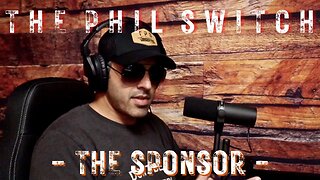 The Sponsor | The Phil Switch