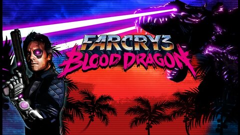 Farcry 3 Blood Dragon Live