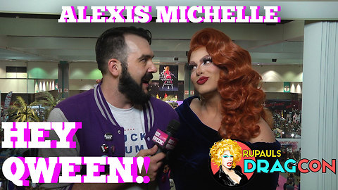 RuPaul's Drag Race Season 9 Alexis Michelle At DragCon 2017 On Hey Qween!