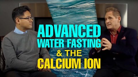 Advanced Water Fasting & The Calcium Ion