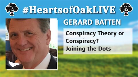 Gerard Batten: Conspiracy Theory or Conspiracy? Joining the Dots