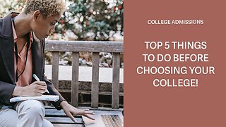 Don't Make a College Decision Until You Do These Things...