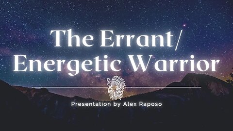 The Errant/Energetic Warrior