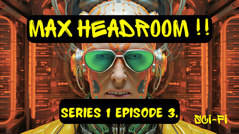 Max Headroom Series 1 Episode 3. SCI FI. "BODY BANKS"