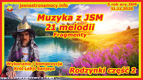 Rodzynki część 2 - Muzyka z JSM 21 melodii fragmenty - Wykonanie i kompozycja Król Lehji Sanjaya