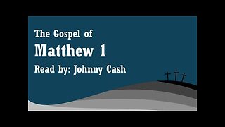 Matthew 1 - NKJV - Read by Johnny Cash