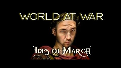 World At WAR with Dean Ryan 'Ides of March'
