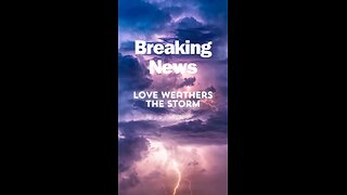 Love In The Storm: True Test of Relationships