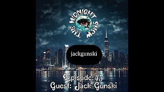 The Midnight Show Episode 43 Guest Jack Gunski/Kefki