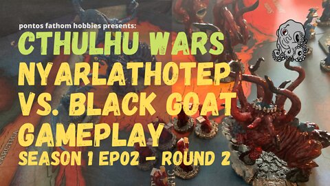 Cthulhu Wars - S1E02 - Nyarlethotep vs. the Black Goat - Gameplay - Round 2