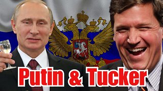Putin & Tucker!