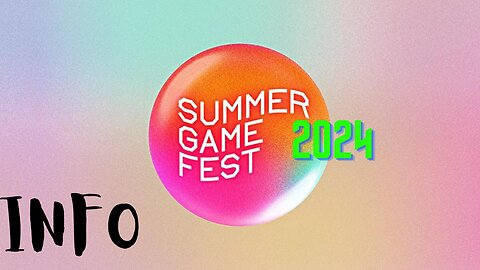 Info On The Summer Games Fest 2024