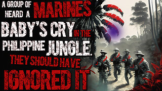 A group of Marines heard a baby’s cry in the Philippine jungle. They should have ignored it.