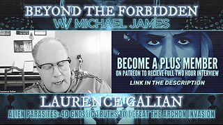 The Archon Deception, Alien Parasites, Entity Attachment & Our Divine Potential w/ Laurence Galian