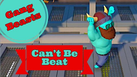 Gang Beasts- Can't Be Beat