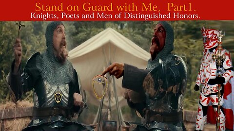 Stand on Guard with Me, Part 1, Knights, Poets and Men of Distinguished Honors.