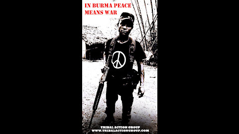 In Burma Peace Means War