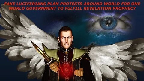 Luciferians Plan Global Protests for One World Government to Fulfill Revelation Prophecy, Latest