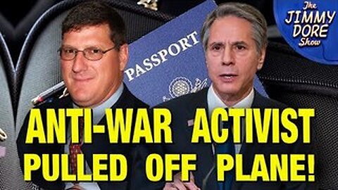 Anti-War Activist Passport Confiscated & Pulled Off Plane By State Dept. - Scott Ritter