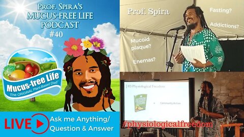 Ep. 40 - Live AMA / Q&A Session with Prof. Spira on Mucusless Diet, Mucoid Plaque, Fasting, Omicron