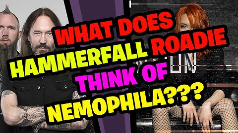 What does HAMMERFALL Roadie think of NEMOPHILA???