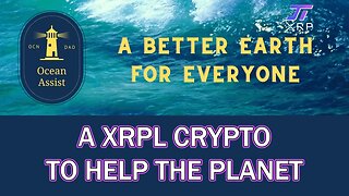 Ocean Assist - New XRPL Token - A different use for Blockchain!