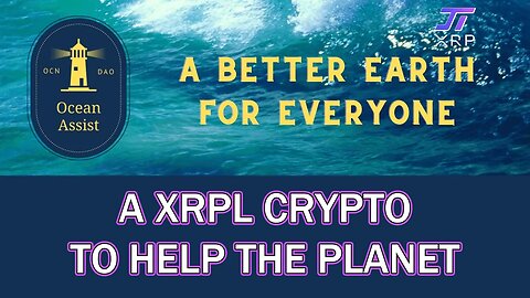 Ocean Assist - New XRPL Token - A different use for Blockchain!