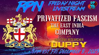 The Birth of Fascism & The East India Company with Duppy on Fri. Night Livestream