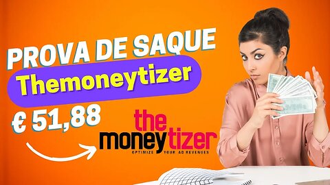 Primeiro Pagamento - The Moneytizer 51,88 Euros
