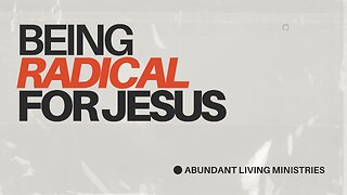 Being Radical for Jesus | 6-19-24 | Wednesday Night Service