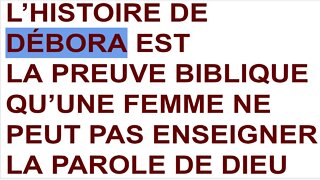 BOMBE BIBLIQUE💥🔥💥L’histoire de DEBORA prouve que la femme ne peut pas enseigner la Parole de DIEU