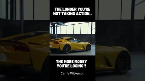 The Longer You're Not Taking Action, The More Money You're Losing!