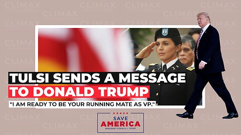 Tulsi Gabbard Sends A Subtle Message To Trump, "I am READY To Be Your Running Mate as VP." | Climax