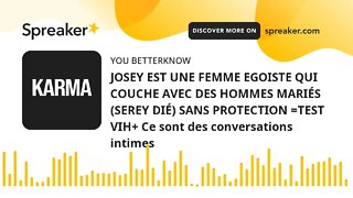 JOSEY EST UNE FEMME EGOISTE QUI COUCHE AVEC DES HOMMES MARIÉS (SEREY DIÉ) SANS PROTECTION =TEST VIH+