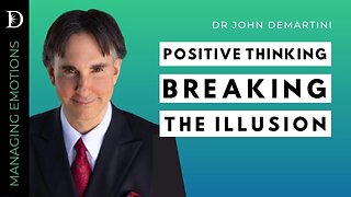 🔴 The Myth of Positivity, Breaking the Illusion | Dr John Demartini
