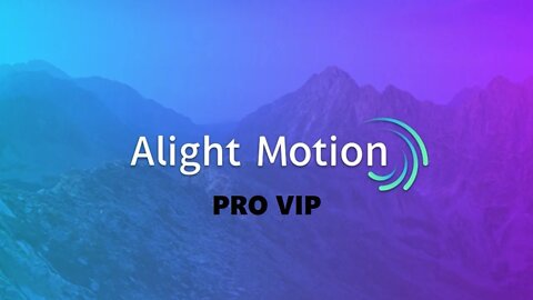 Download Alight Motion MOD Pro v6.0.5 | SUPPORT ALL PRESET TERBARU 2021| GRATIS EXPORT VIDEO
