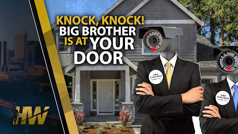 KNOCK, KNOCK! BIG BROTHER IS AT YOUR DOOR