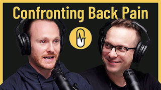Ep 32 - Confronting Back Pain