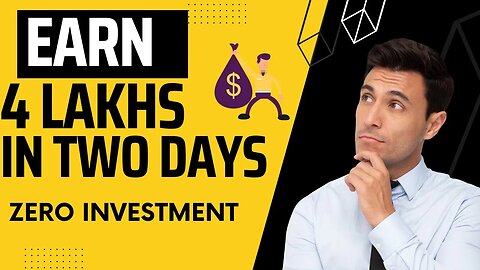 Earn 4 Lakhs in 2 Days 🔥#Earn Money Online Zero Investment Work From Home