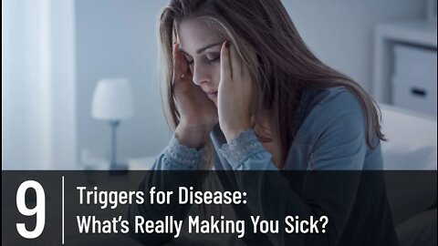 Episode 9 - Triggers for Disease - What's really making you sick?