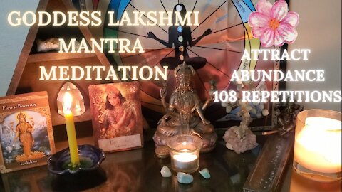 🌺Goddess Lakshmi Mantra Meditation🌺 With 108 Repetitions🌸 Attract Prosperity & Abundance🍀