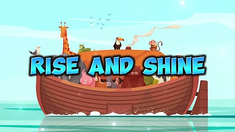 Rise and Shine - Animated Song With Lyrics!