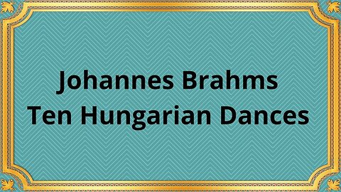Johannes Brahms Ten Hungarian Dances