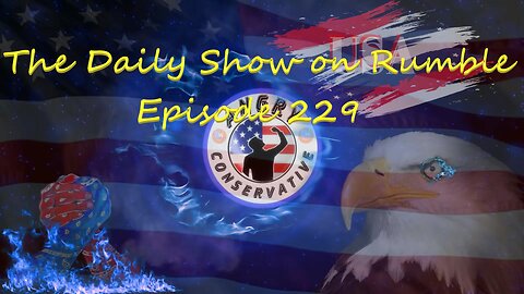 The Daily Show with the Angry Conservative - Episode 229