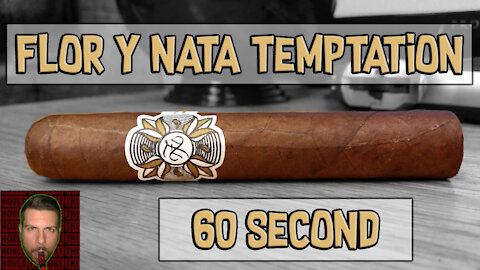 60 SECOND CIGAR REVIEW - Flor Y Nata Temptation - Should I Smoke This